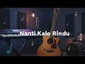 Download Lagu Nanti  Kalo Rindu - Music Instrument 2025