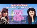 Download Lagu 🎶 Kumpulan Lagu Terbaik Helen Sparingga \u0026 Meriam Bellina | Suara Hati Wanita Era 80–90an