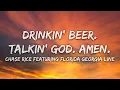 Chase Rice Featuring Florida Georgia Line - Drinkin' Beer. Talkin' God. Amen. (Lyrics)