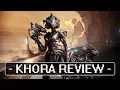 Warframe Reviews - Khora