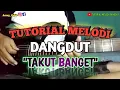 Lagu Tutorial Melodi Takut Banget | Rita Sugiarto