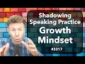 Download Lagu SHADOWING English Speaking Practice Part 3 of Growth Mindset
