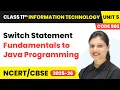 Switch Statement - Fundamentals to Java Programming Class 11 IT Unit 5 Code 802 Part B