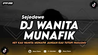 dj wanita munafik sejedewe hey kau wanita munafik remix terbaru 2024