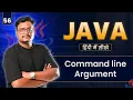 Lecture 56 Command Line Arguments in Java Passing Values from Command Prompt Java Beginners