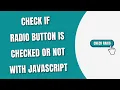 Check if Radio Button is Checked or Not in JavaScript HowToCodeSchool com