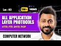 Lec-83 HTTP FTP SMTP POP All Application Layer Protocols Computer Networks