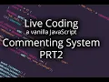 PRT2 Webdev Coding a commenting system with vanilla JavaScript Comments