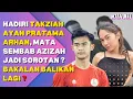 Lagu HADIRI TAKZIAH AYAH PRATAMA ARHAN, MATA SEMBAB AZIZAH JADI SOROTAN ? BAKALAN BALIKAN LAGI ?