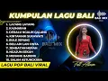 KUMPULAN LAGU BALI TERBRU FULL ALBUM 2025 NON STOP