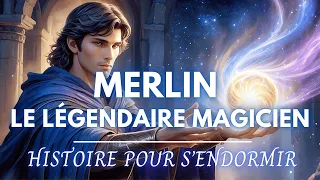 Histoire pour Dormir | Adulte : Merlin, Le Légendaire Magicien | Légende Bretonne