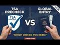 TSA PreCheck vs Global Entry Which One Do You Actually Need