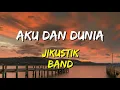 Lagu Jikustik - Aku dan Dunia (Lirik)