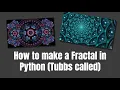 How to make a Fractal in Python Tubbs and Colon called