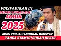 Tanda Kiamat Sudah Dekat 2025‼️Rahasia Bekal Terbaik Saat Sendirian di Kubur! Ustadz abdul somad