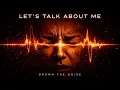 Let’s Talk About Me | Drown the Noise | Drown the Noise (Official Audio)