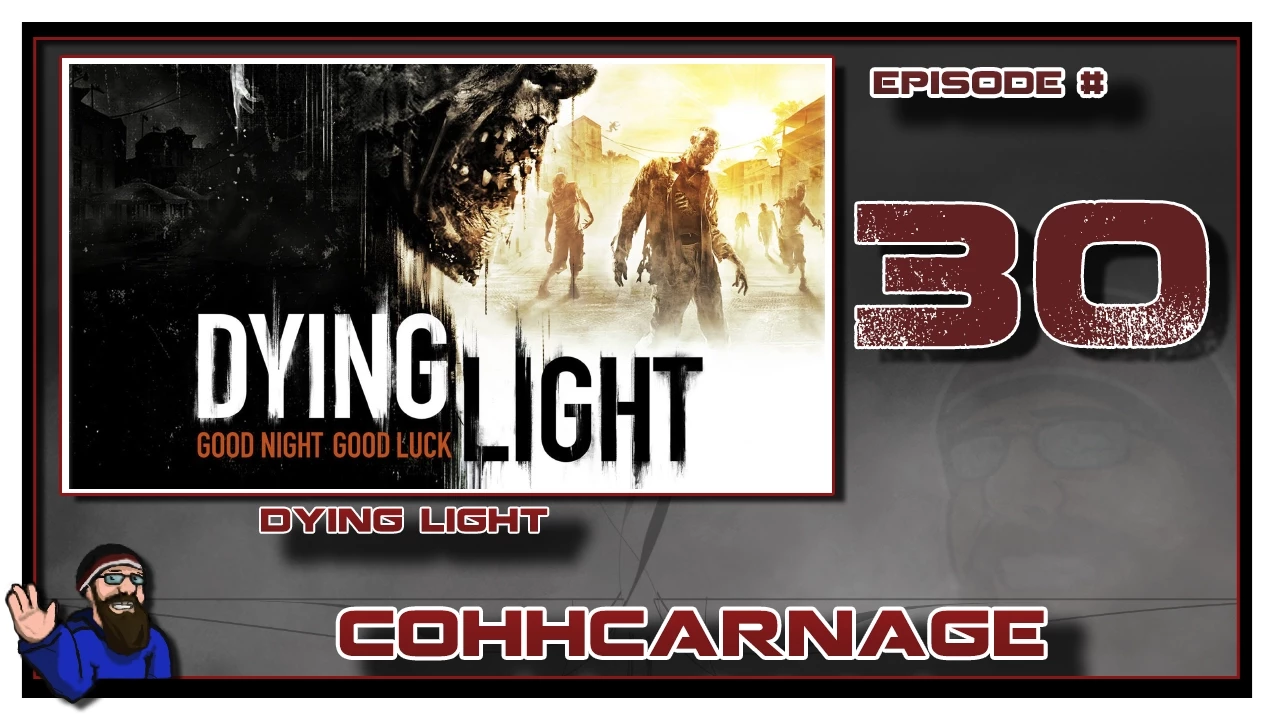 Dying Light Playthrough by CohhCarnage - Episode 30