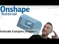 Onshape 3 Complex shapes using Only Extrude