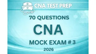 CNA Mock Exam 2026 70 Realistic Questions Answers Full Practice Test 3