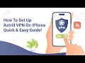How to Set Up AstrillVPN on iPhone - Quick Easy Guide