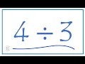 4 divided by 3 4 3