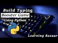 Typing Booster Game Using Python Python Mini Project Fast Typing Game