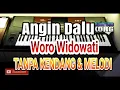 Download Lagu ANGIN DALU  voc. Woro Widowati  Tanpa Kendang