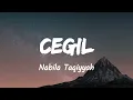 Cegil - Nabila Taqiyyah (Music Lyrics)