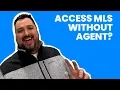 How To Get Access to the MLS Without Being a Realtor