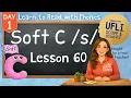 Soft C s Magic E Lesson 60 Day 1 LEARN PHONICS Aligned with UFLI Scope Sequence