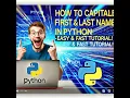 How to Capitalize First and Last Names in Python - Easy Fast Tutorial