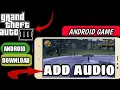 How To Add Gta 3 Audio In android I gta 3 audio files I Openworld gaming mods I No bugs I No Ad I