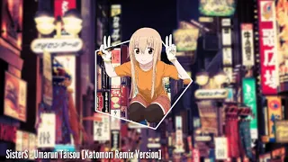 Download SisterS - Umarun Taisou (Katomori Remix Ver.) [Ending: Himouto! Umaru-chan R] MP3