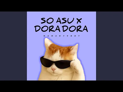 Video Thumbnail: So Asu X Dora Dora