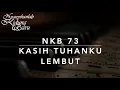 Download Lagu NKB 73 Kasih Tuhanku Lembut (Teed’re Liefde van den Heer!) - Nyanyikanlah Kidung Baru