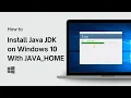 How to Install Java JDK on Windows 10 With JAVA - HOME