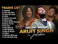 Lagu Best Of Arijit Singh | Arijit Singh Hindi Romantic Songs | Arijit Singh All Hits Songs Jukebox