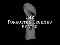 The Forgotten Legends Roster