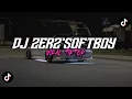 Download Lagu DJ ZERZ'SOFTBOY V5 viral tiktok (sloweed + reverb) 🎧