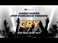 Lagu Cry (Pop Punk/Rock Version) - Ce A Zar | Mandy Moore