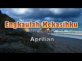 Download Lagu Engkaulah Kekasihku - Aprilian (lirik Lagu) | Lagu Indonesia  ~ duhai pujaan hati