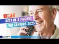 Top 5 Best Cell Phones for Seniors Easy Reliable Affordable