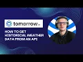 How to Get Historical Weather Data From an API