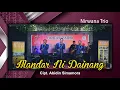 Download Lagu Mandar Ni Dainang - Nirwana Trio