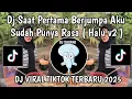 Download Lagu DJ SAAT PERTAMA BERJUMPA AKU SUDAH PUNYA RASA || DJ HALU V2 MIROR PLAT KT VIRAL TIKTOK TERBARU 2025
