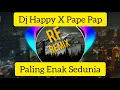Download Lagu Dj Happy X Pape Pap 🎶🔊Dj TikTok Remix Terbaru Full Bass 2020