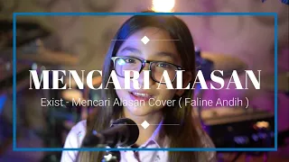 Download Exist - Mencari Alasan Cover ( Faline Andih ) ~Lirik MP3