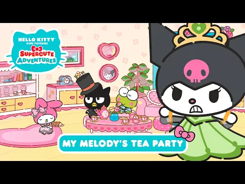 Download MP3 My Melody’s Tea Party | Hello Kitty and Friends Supercute Adventures S2 EP 5