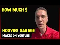 This Is How much money Hoovies Garage makes on YouTube 2024
