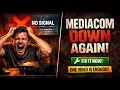 Fix Current Network Is Unavailable Problem on Mediacom